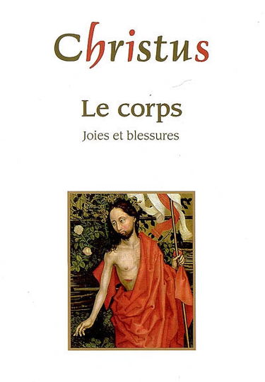 Christus, hors série, n° 222. Le corps : joies et blessures