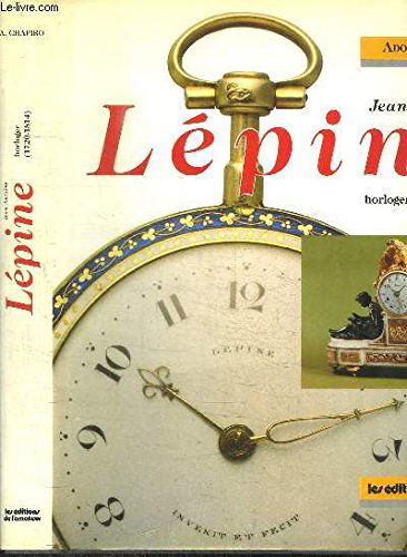 Jean-Antoine Lépine, horloger : 1720-1814