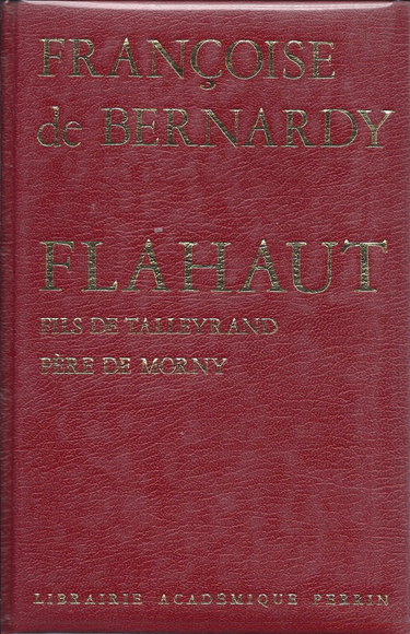 Couverture de Flahaut : 1785-1870, fils de Talleyrand, père de Morny (Présence de l'histoire)