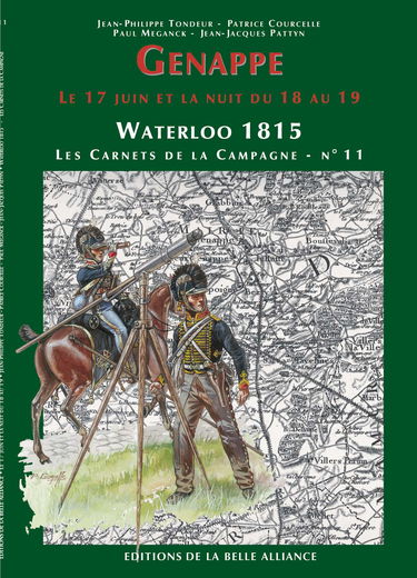 Genappe le 17 juin et la nuit du 18 au 19 : Waterloo 1815 les carnets de la campagne n°11