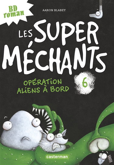 Couverture de Les super méchants. Vol. 6. Opération aliens à bord