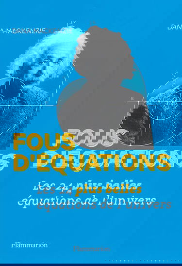 Fous d'équations ! : les 24 plus belles équations de l'univers