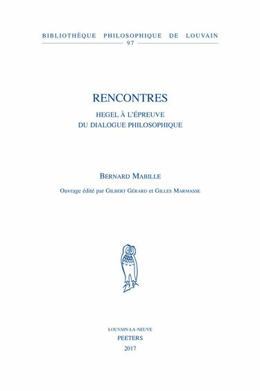 Rencontres: Hegel à l'épreuve du dialogue philosophique