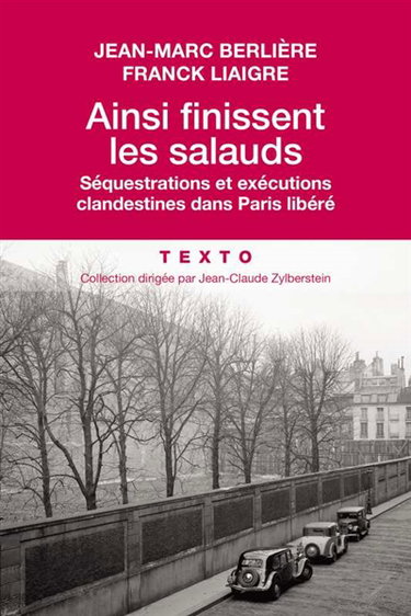 Couverture de Ainsi finissent les salauds : séquestrations et exécutions clandestines dans Paris libéré