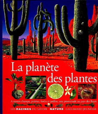 La planète des plantes : a travers champs, prairies, forêts et jardins, une promenade au pays des fleurs