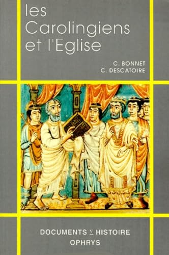 Les Carolingiens et l'Eglise : VIIIe-Xe siècles