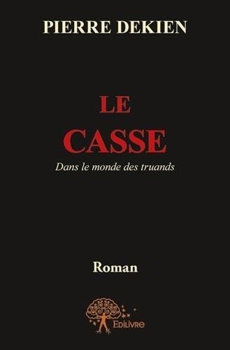 Le casse : Dans le monde des truands