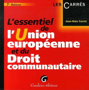L'essentiel de l'Union européenne et du droit communautaire