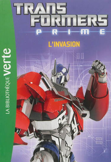 Transformers prime. Vol. 4. L'invasion