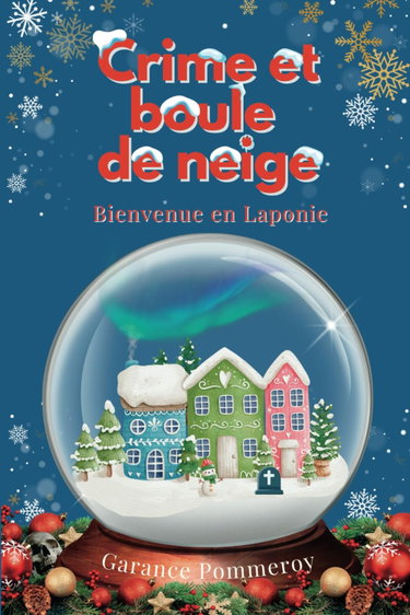 Couverture de Crime et boule de neige: Bienvenue en Laponie