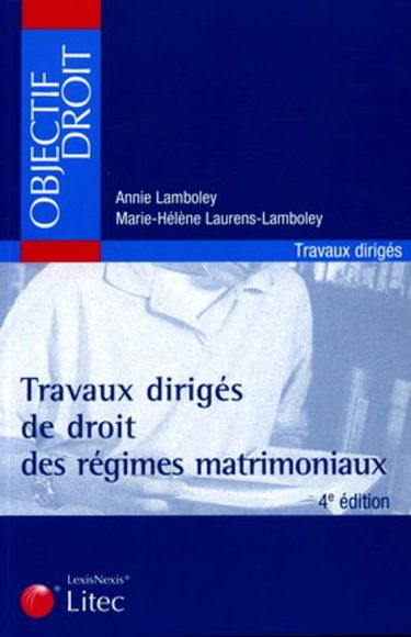 Travaux dirigés de droit des régimes matrimoniaux : études de cas, dissertations, commentaires d'arrêts et d'articles