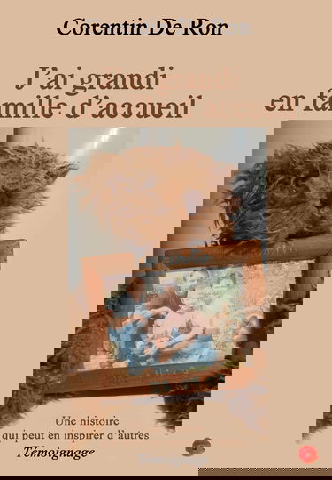 J'ai grandi en famille d'accueil