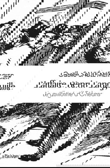 L'affaire henri languille : Le guillotiné d'Orléans