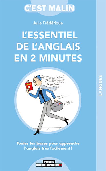 L'essentiel de l'anglais en 2 minutes : toutes les bases pour apprendre l'anglais très facilement !