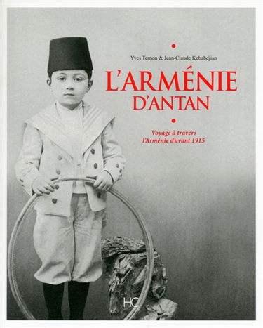 L'Arménie d'antan : voyage à travers l'Arménie d'avant 1915