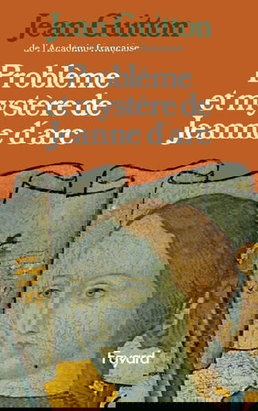 Problème et mystère de Jeanne d'Arc