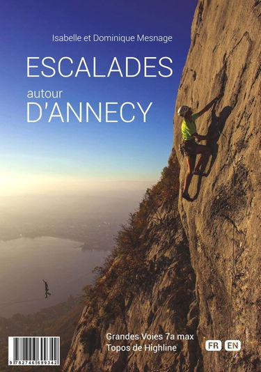 Escalades autour d'Annecy: 25 sites, 195 voies, 1060 longueurs, 12 highlines