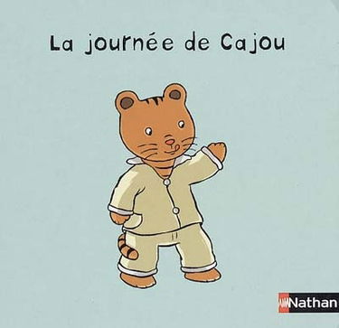 Les imagiers de Cajou. Vol. 2005. La journée de Cajou