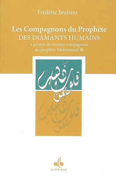 Les compagnons du prophète : des diamants humains : à propos de certains compagnons du prophète Mohammad