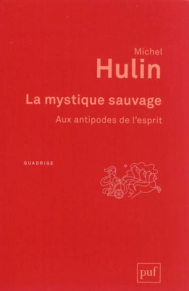 La mystique sauvage : aux antipodes de l'esprit