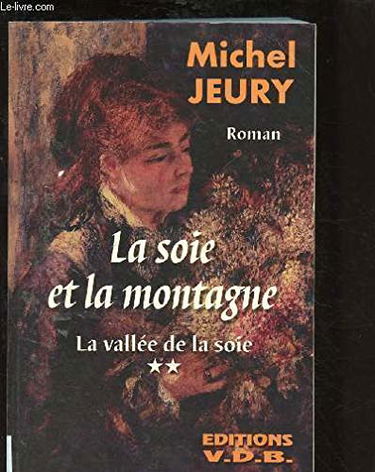 La vallée de la soie. 2, La soie et la montagne