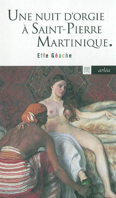 Une nuit d'orgie à Saint-Pierre, Martinique