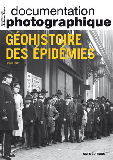 Couverture de Documentation photographique (La), n° 8154. Géohistoire des épidémies