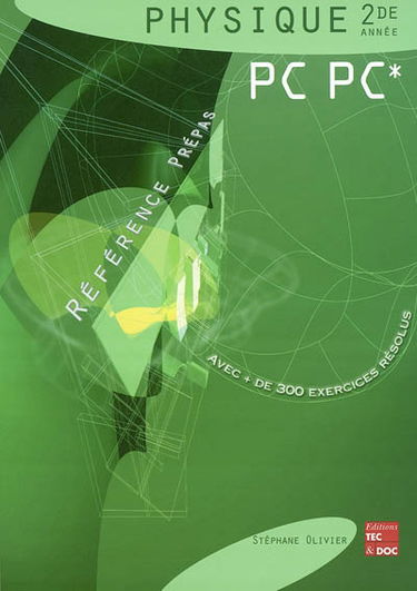 Physique PC PC* 2de année : classes préparatoires aux grandes écoles scientifiques & premier cycle universitaire