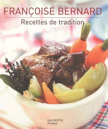 Recettes de tradition : 100 recettes illustrées