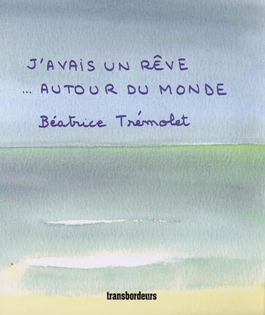 J'avais un rêve... autour du monde