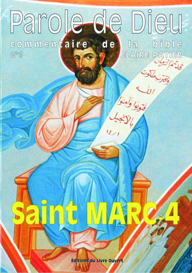 Saint Marc : Evangile de Jésus-Christ selon saint Marc. Vol. 4. Commentaires de l'Evangile selon saint Marc, chapitres 14-1 à 16-20 : Jésus agneau immolé, le repos de Jésus, Jésus premier né d'entre les morts