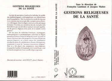 Gestions religieuses de la santé : colloque de l'Association française de sociologie religieuse, Paris 29-30 mars 1993