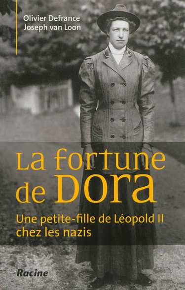 Couverture de La fortune de Dora : une petite-fille de Léopold II chez les nazis