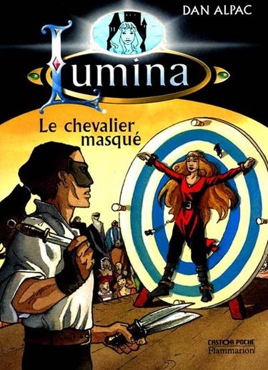 Lumina. Vol. 3. Le chevalier masqué