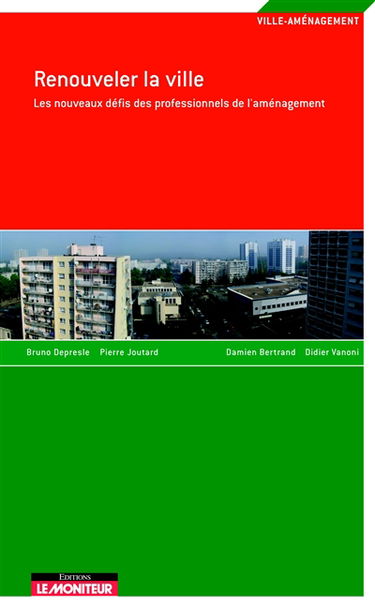 Renouveler la ville : les nouveaux défis des professionnels de l'aménagement