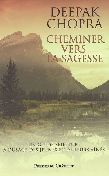 Cheminer vers la sagesse : un guide spirituel à l'usage des jeunes et de leurs aînés