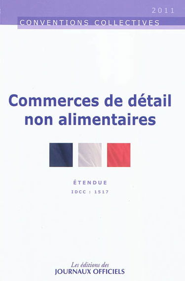 Commerces de détail non alimentaires : convention collective nationale du 14 juin 1988, étendue par arrêté du 9 janvier 1989 : IDCC 1517