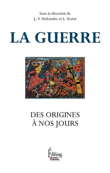 La guerre : des origines à nos jours
