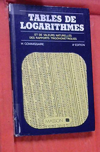 Tables de logarithmes et de valeurs naturelles des rapports trigonométriques