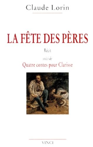 La fête des pères. Quatre contes pour Clarisse