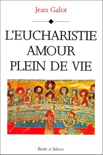 L'eucharistie, amour plein de vie