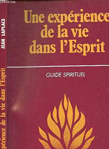 Une Expérience de la vie dans l'Esprit : dix jours dans la tradition des Exercices spirituels