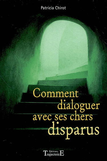 Comment dialoguer avec ses chers disparus
