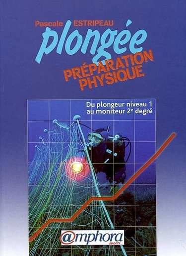 Couverture de Plongée, préparation physique : du plongeur niveau 1 au moniteur 2e degré
