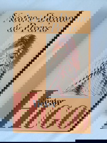 Notre-Dame de Paris (L'oeuvre romanesque de Victor Hugo.)