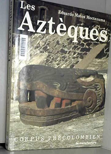 Corpus Precolombien. Tome 2, Les Azteques