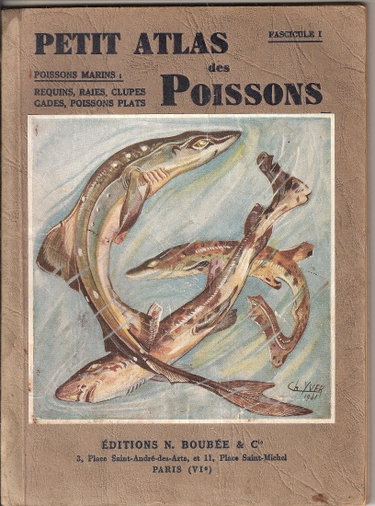 Couverture de Petit atlas des poissons. I : Poissons marins. Préface par le Dr Jacques Pellegrin. Aquarelles par Charles Yver. 1942. Broché. 52 pages + 12 pages. (Biologie, Poissons)