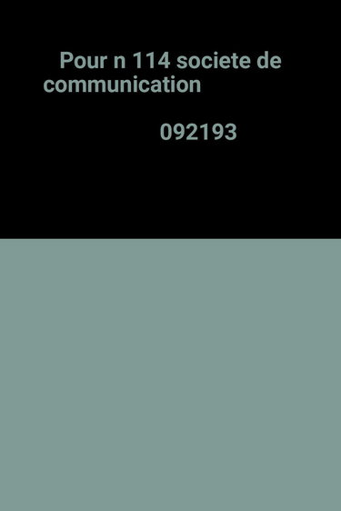 Pour, n° 114. La Société de communication