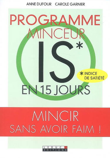 Programme minceur IS (indice de satiété) en 15 jours : mincir sans avoir faim