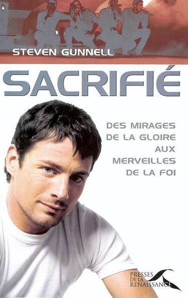 Sacrifié : des mirages de la gloire aux miracles de la foi